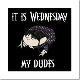 It Is Wednesday (Addams), My Dudes Posters and Art